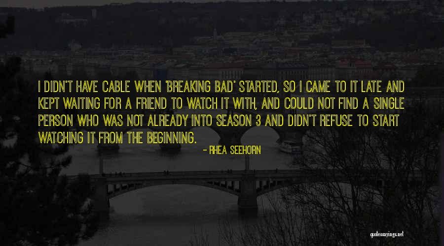 Schweickart Andrew Quotes By Rhea Seehorn Schweickart Andrew Quotes By Rhea Seehorn