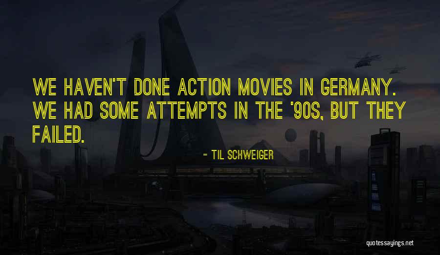 Schweiger Quotes By Til Schweiger Schweiger Quotes By Til Schweiger