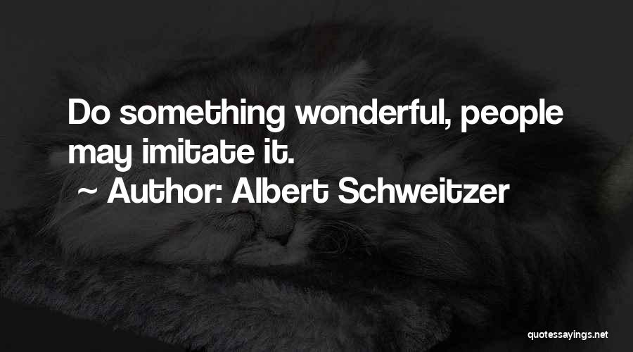 Schweitzer Quotes By Albert Schweitzer