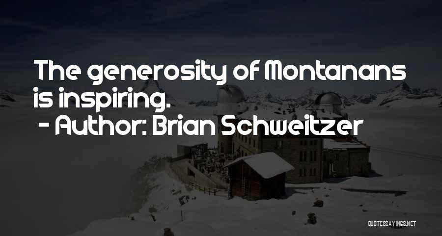 Schweitzer Quotes By Brian Schweitzer