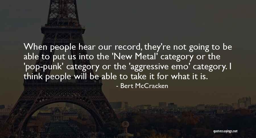 Schwellers Quotes By Bert McCracken Schwellers Quotes By Bert McCracken