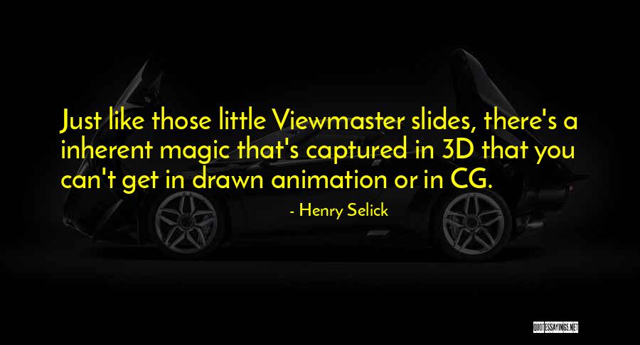 Schwenker Webshop Quotes By Henry Selick Schwenker Webshop Quotes By Henry Selick