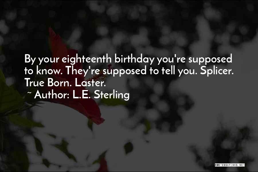 Sci Fi Birthday Quotes By L.E. Sterling