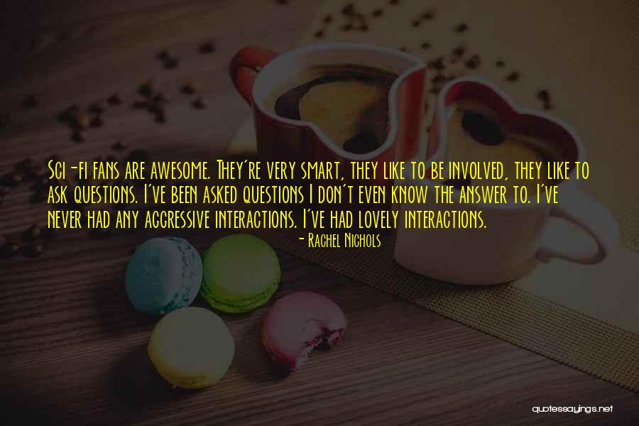 Sci Fi Fans Quotes By Rachel Nichols Sci Fi Fans Quotes By Rachel Nichols