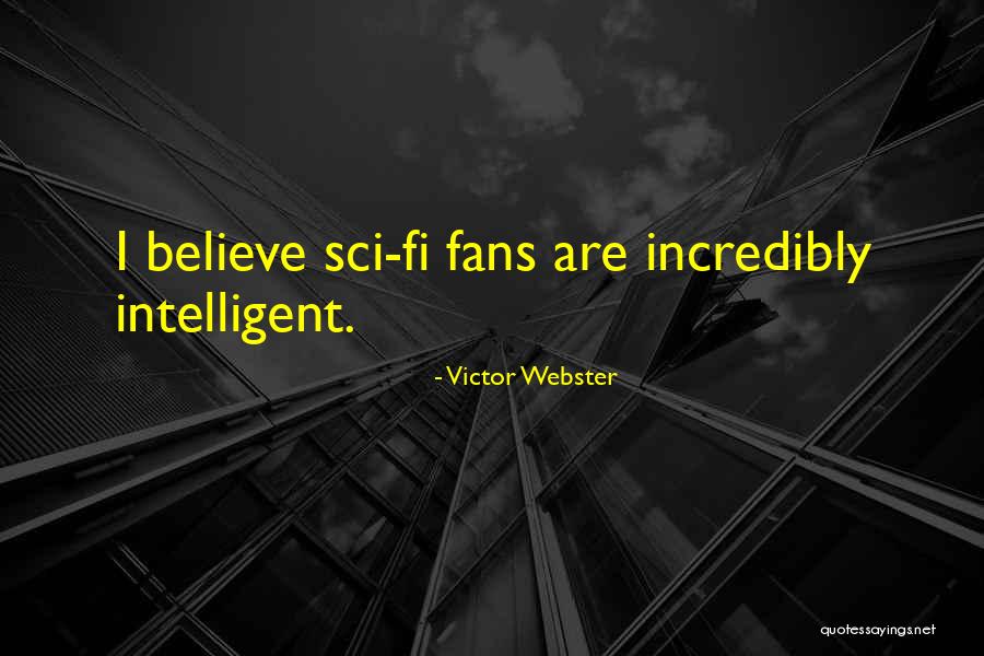 Sci Fi Fans Quotes By Victor Webster Sci Fi Fans Quotes By Victor Webster