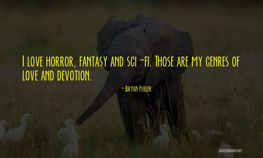 Sci Fi Fantasy Love Quotes By Bryan Fuller