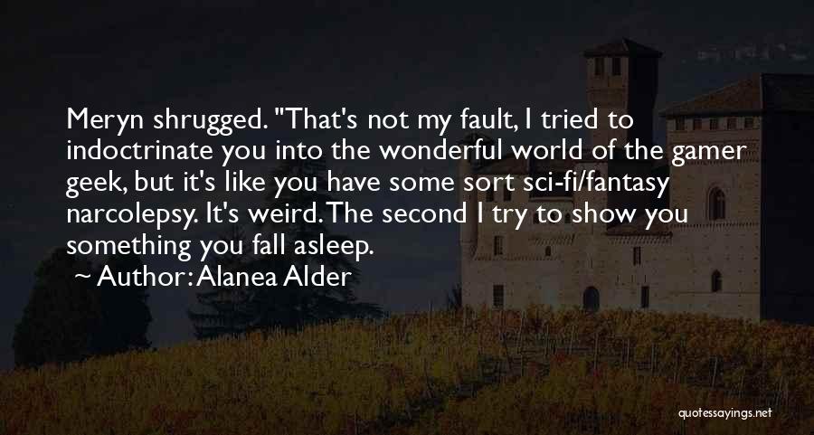 Sci Fi Fantasy Quotes By Alanea Alder