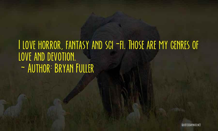 Sci Fi Fantasy Quotes By Bryan Fuller