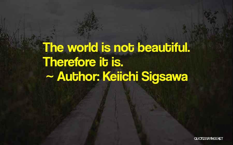 Sci Fi Fantasy Quotes By Keiichi Sigsawa