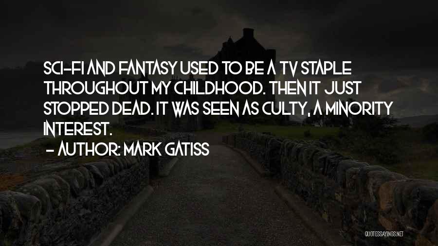 Sci Fi Fantasy Quotes By Mark Gatiss