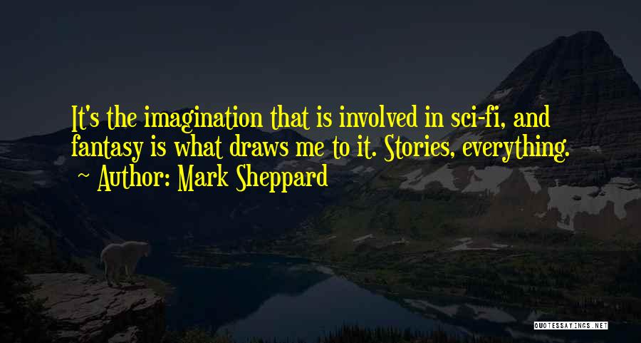 Sci Fi Fantasy Quotes By Mark Sheppard