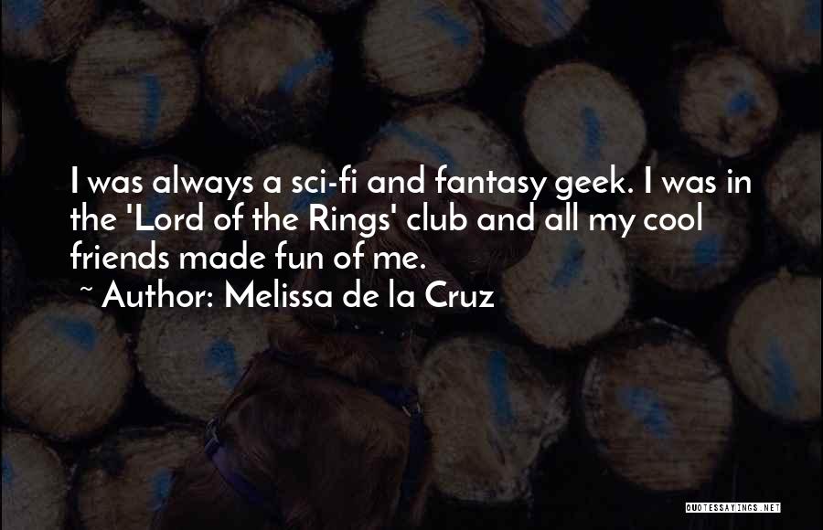 Sci Fi Fantasy Quotes By Melissa De La Cruz