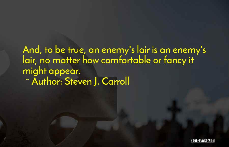 Sci Fi Fantasy Quotes By Steven J. Carroll