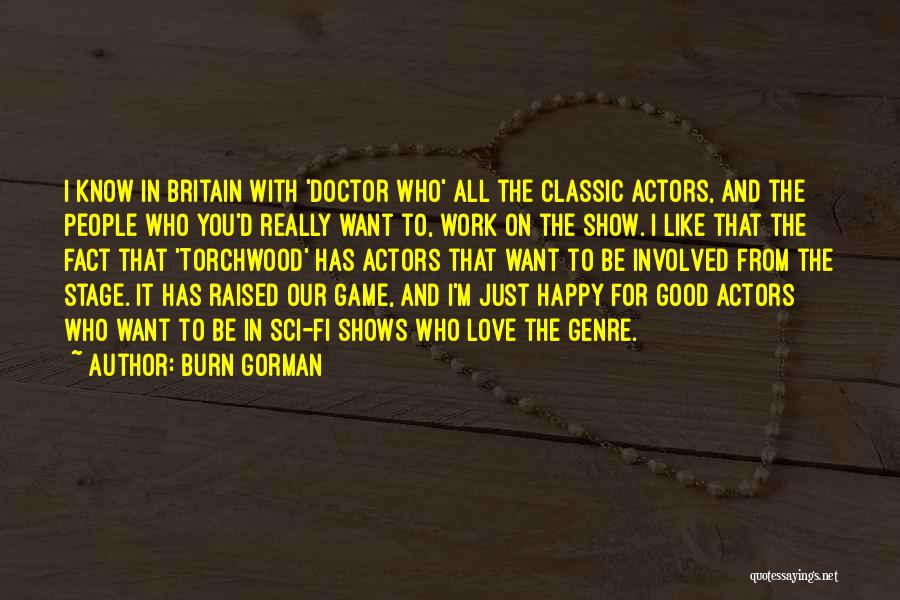 Sci Fi Love Quotes By Burn Gorman