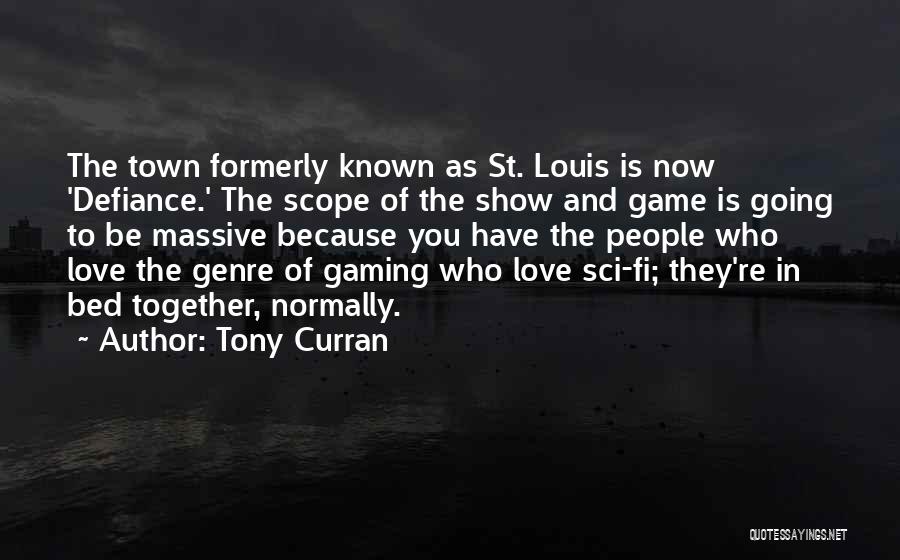 Sci Fi Love Quotes By Tony Curran