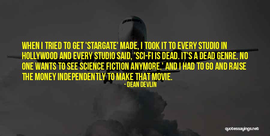 Sci Fi Movie Quotes By Dean Devlin Sci Fi Movie Quotes By Dean Devlin