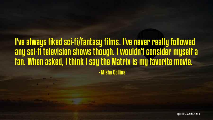 Sci Fi Movie Quotes By Misha Collins Sci Fi Movie Quotes By Misha Collins