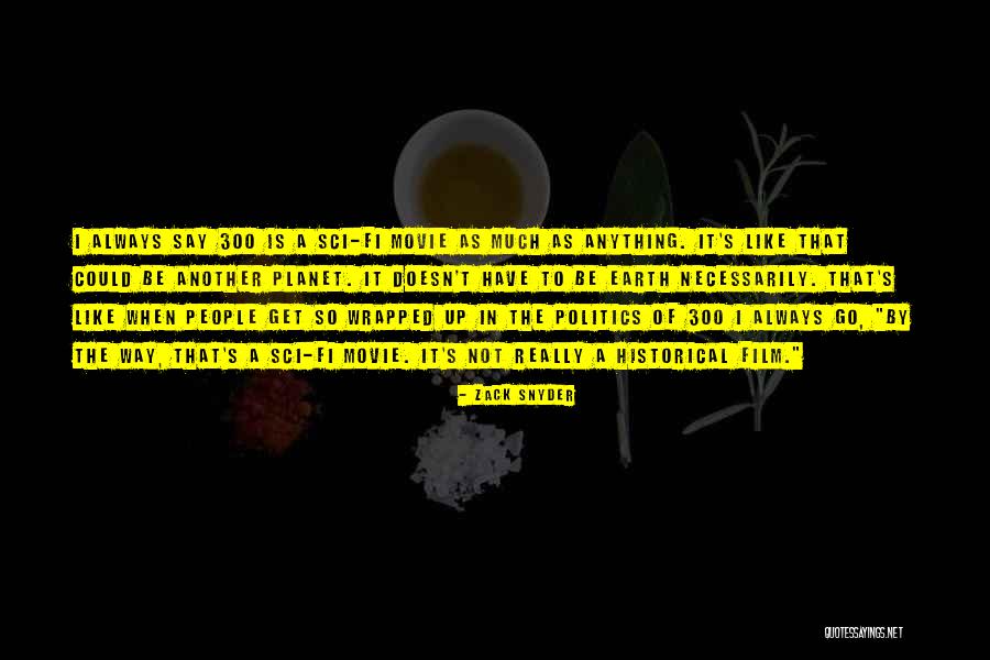 Sci Fi Movie Quotes By Zack Snyder Sci Fi Movie Quotes By Zack Snyder