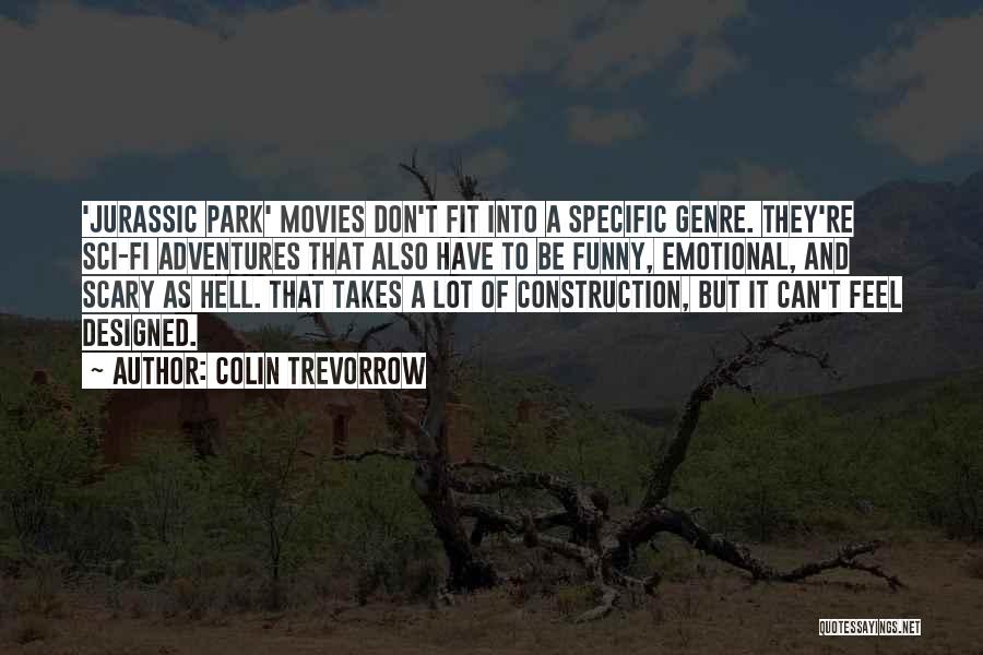 Sci Fi Movies Quotes By Colin Trevorrow