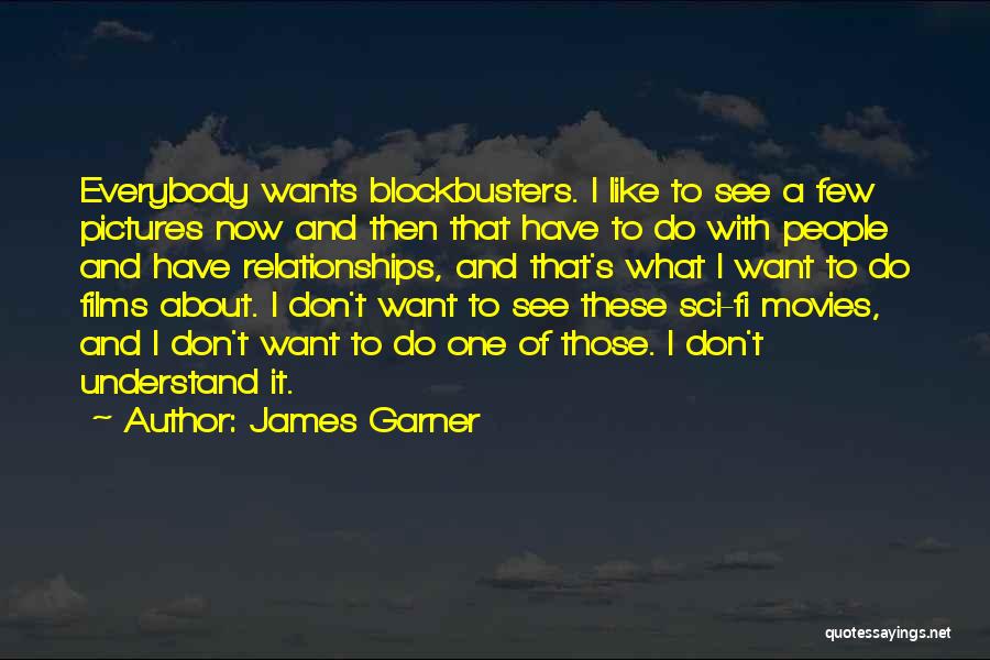 Sci Fi Movies Quotes By James Garner