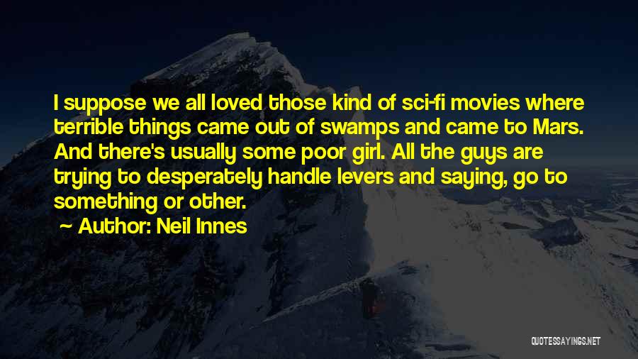 Sci Fi Movies Quotes By Neil Innes