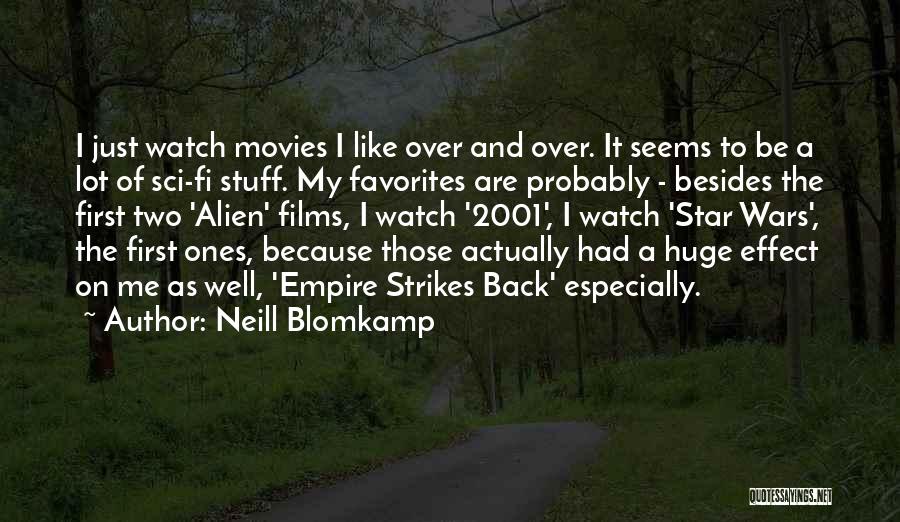 Sci Fi Movies Quotes By Neill Blomkamp