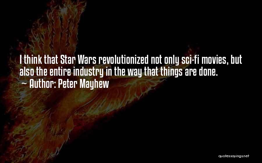 Sci Fi Movies Quotes By Peter Mayhew