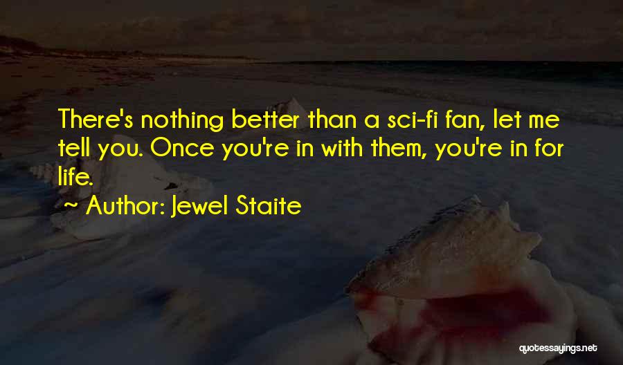 Sci Fi Quotes By Jewel Staite