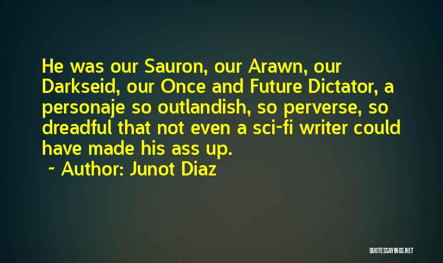 Sci Fi Quotes By Junot Diaz