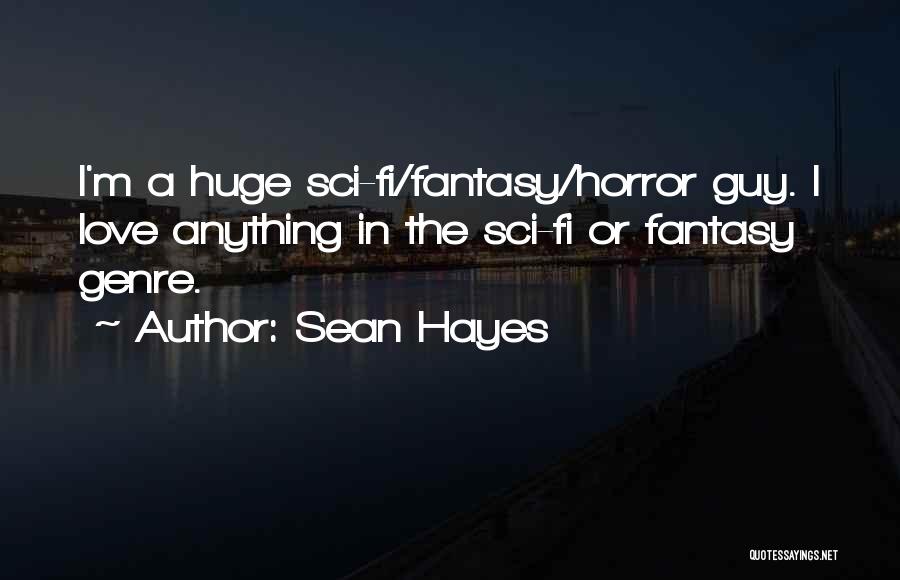 Sci Fi Quotes By Sean Hayes