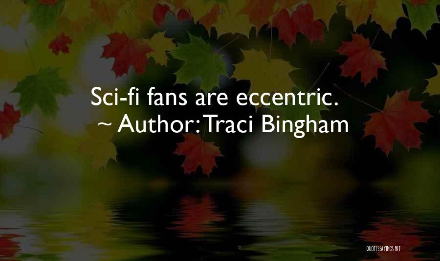 Sci Fi Quotes By Traci Bingham