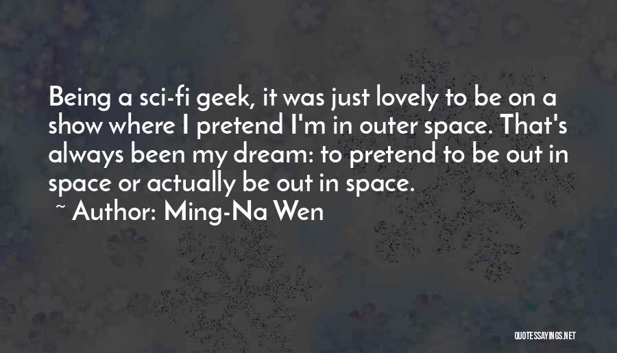 Sci-math Quotes By Ming-Na Wen