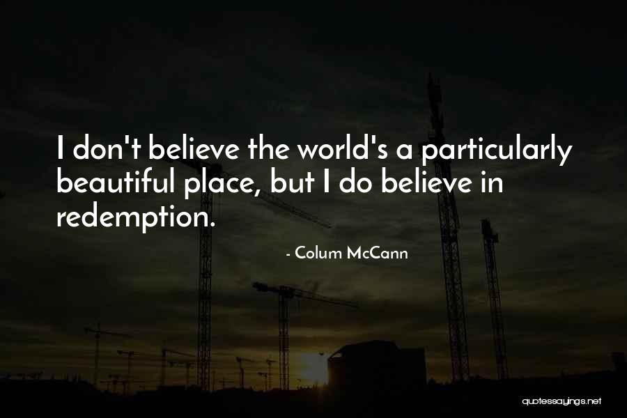 Scialabba Lori Quotes By Colum McCann Scialabba Lori Quotes By Colum McCann