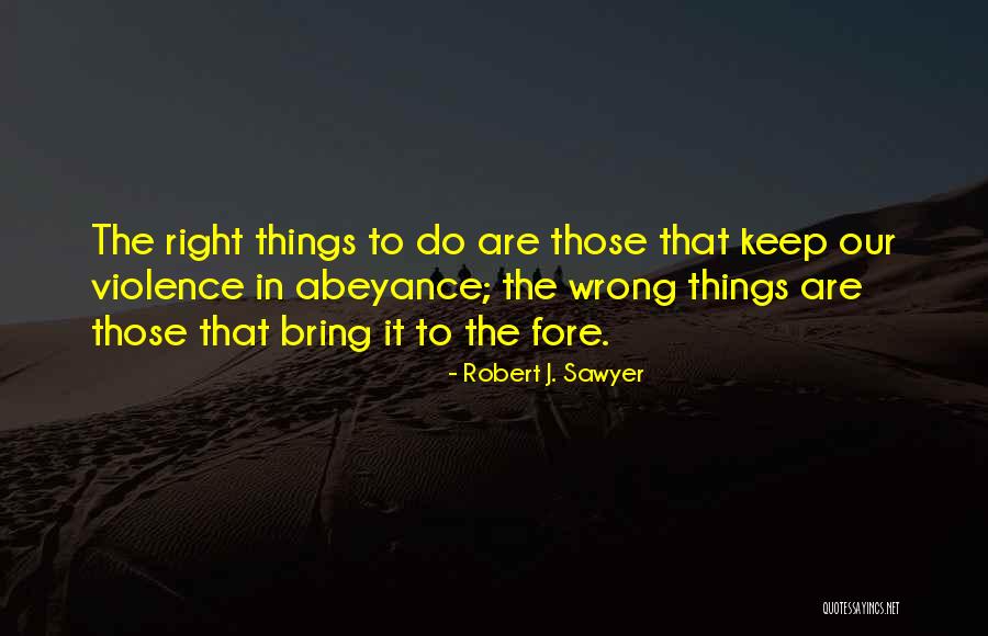 Scicchitano Buono Quotes By Robert J. Sawyer Scicchitano Buono Quotes By Robert J. Sawyer