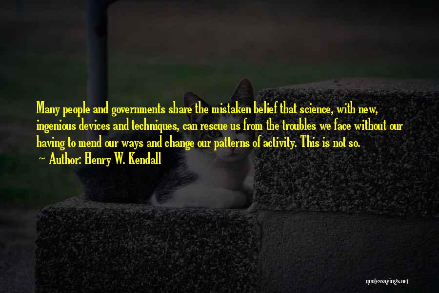 Science And Change Quotes By Henry W. Kendall