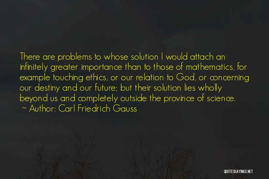 Science And Ethics Quotes By Carl Friedrich Gauss