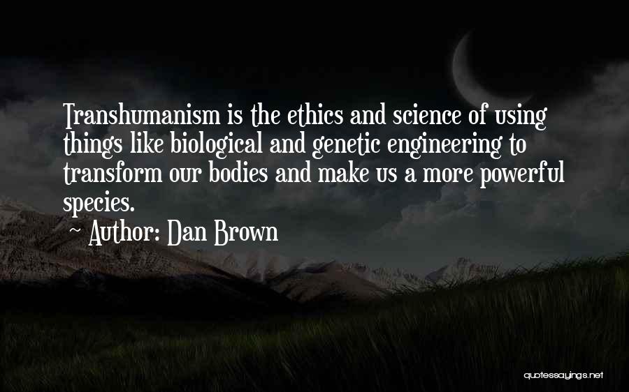 Science And Ethics Quotes By Dan Brown