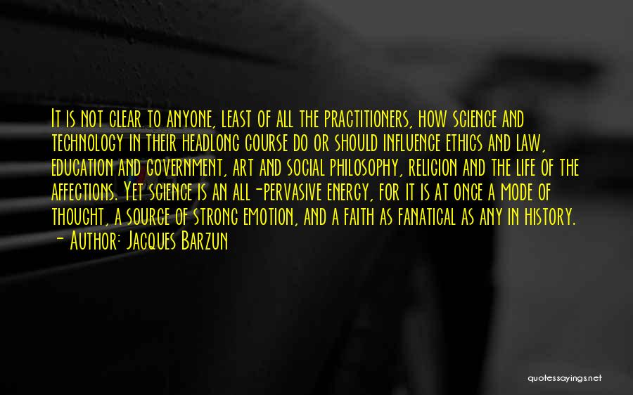 Science And Ethics Quotes By Jacques Barzun
