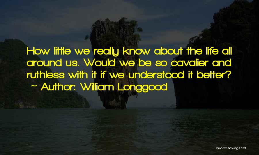 Science And Ethics Quotes By William Longgood