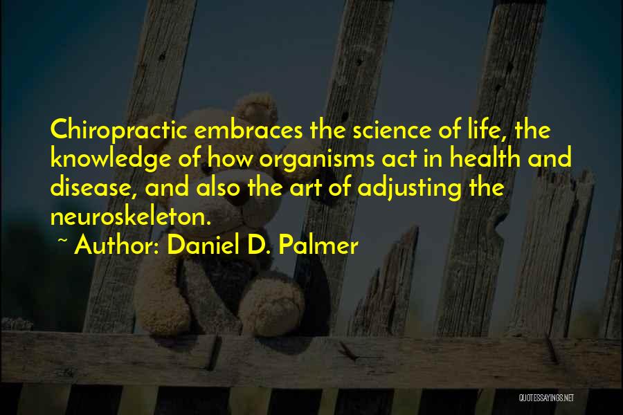 Science And Health Quotes By Daniel D. Palmer