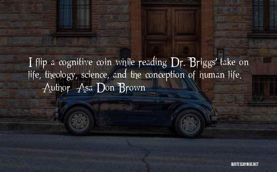 Science And Human Life Quotes By Asa Don Brown Science And Human Life Quotes By Asa Don Brown