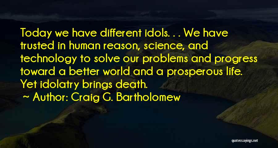 Science And Human Life Quotes By Craig G. Bartholomew