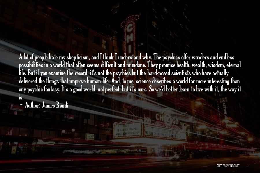 Science And Human Life Quotes By James Randi Science And Human Life Quotes By James Randi