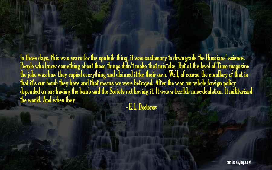 Science And Leadership Quotes By E.L. Doctorow Science And Leadership Quotes By E.L. Doctorow