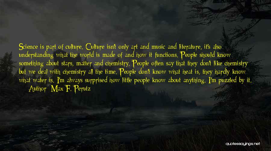 Science And Literature Quotes By Max F. Perutz