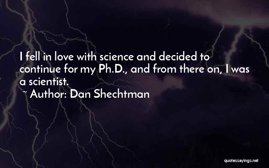 Science And Love Quotes By Dan Shechtman