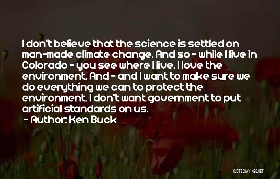 Science And Love Quotes By Ken Buck