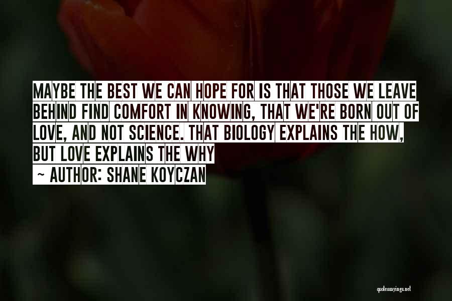 Science And Love Quotes By Shane Koyczan