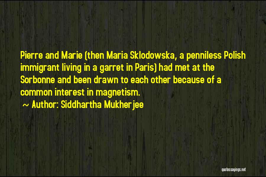 Science And Love Quotes By Siddhartha Mukherjee