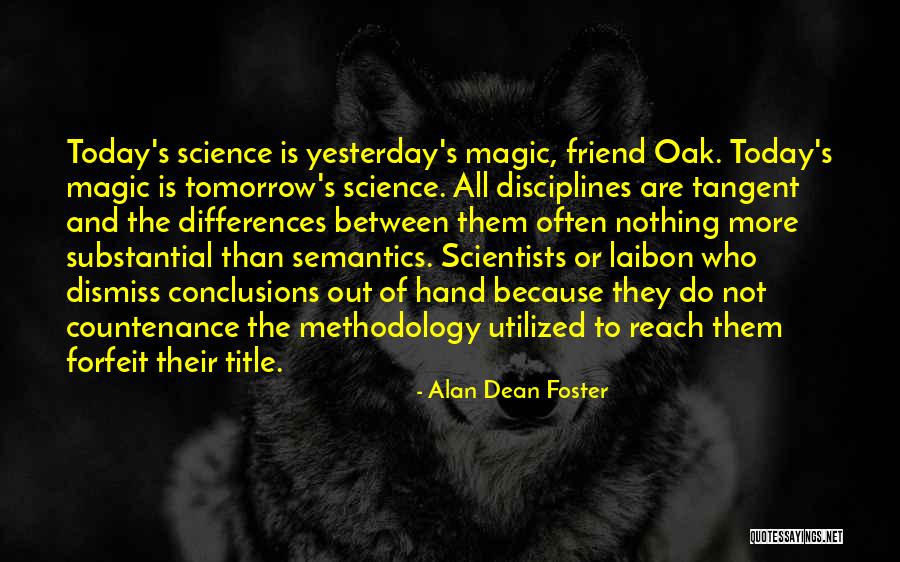 Science And Magic Quotes By Alan Dean Foster Science And Magic Quotes By Alan Dean Foster